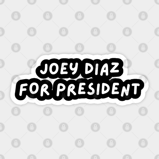 Joey Diaz for President