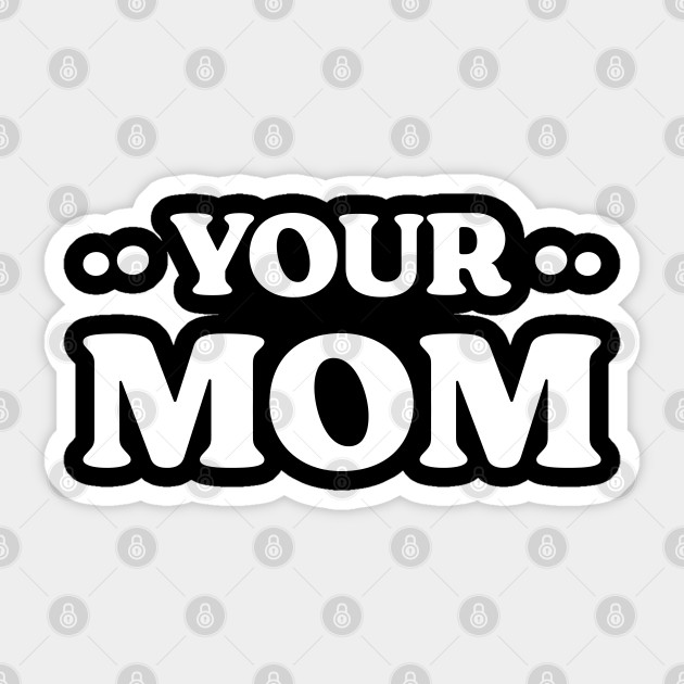 Your Mom Funny